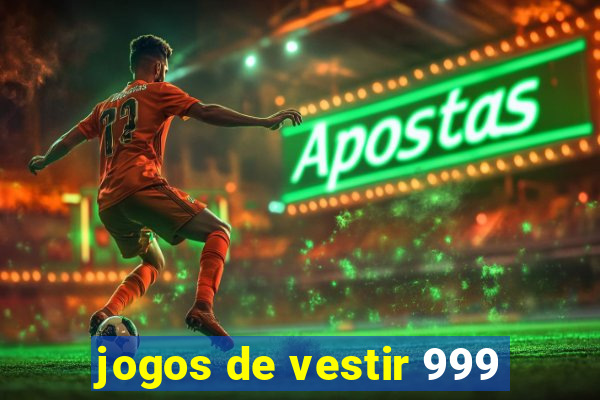 jogos de vestir 999